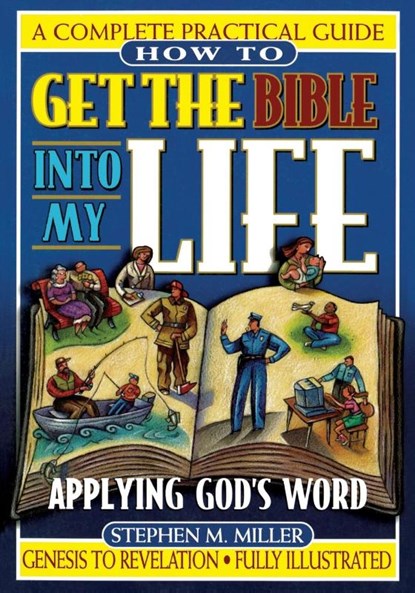 How To Get the Bible Into My Life, Stephen M. Miller - Paperback - 9780785245490