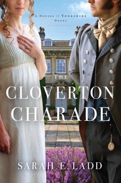 The Cloverton Charade, Sarah E. Ladd - Paperback - 9780785246862