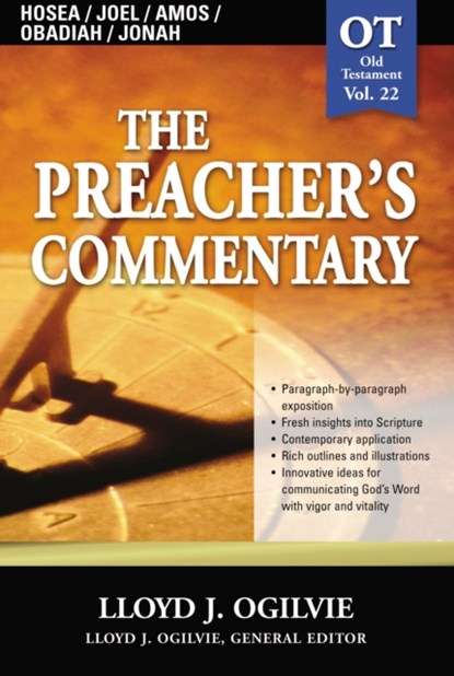 The Preacher's Commentary - Vol. 22: Hosea / Joel / Amos / Obadiah / Jonah, Lloyd J. Ogilvie - Paperback - 9780785247968