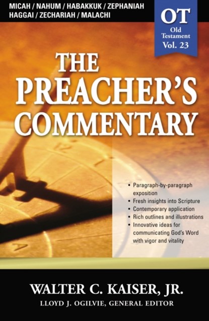 The Preacher's Commentary - Vol. 23: Micah / Nahum / Habakkuk / Zephaniah / Haggai / Zechariah / Malachi, JR.,  Walter C. Kaiser - Paperback - 9780785247975