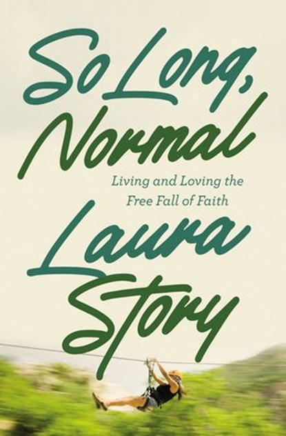 So Long, Normal, Laura Story - Ebook - 9780785248576