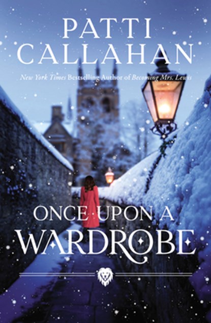 ONCE UPON A WARDROBE, Patti Callahan - Gebonden - 9780785251729