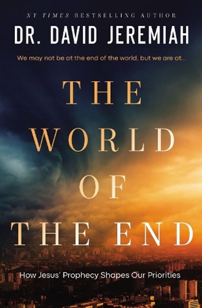 WORLD OF THE END, David Jeremiah - Gebonden - 9780785251996