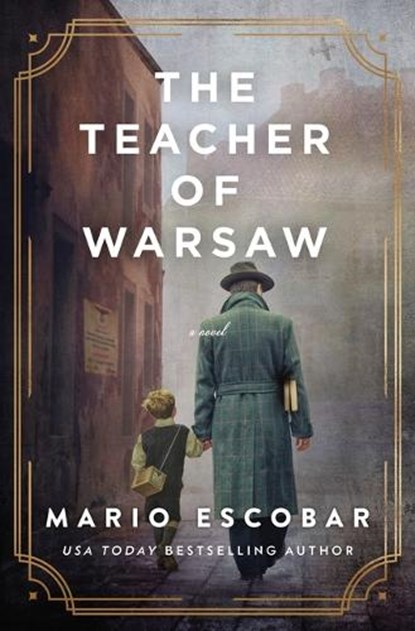 The Teacher of Warsaw, Mario Escobar - Paperback - 9780785252184
