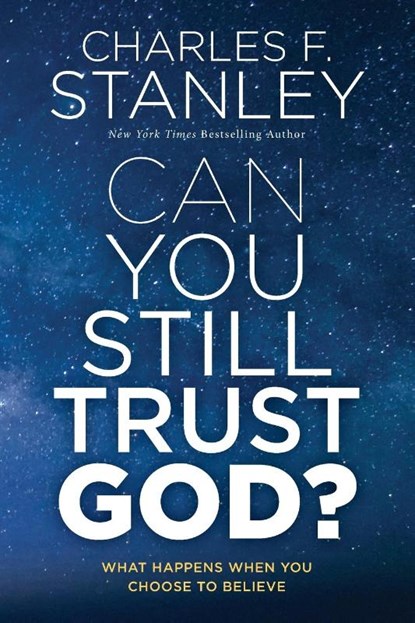 Can You Still Trust God?, Charles F. Stanley - Paperback - 9780785252894