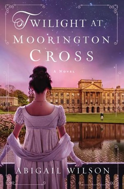 Twilight at Moorington Cross, Abigail Wilson - Ebook - 9780785253280