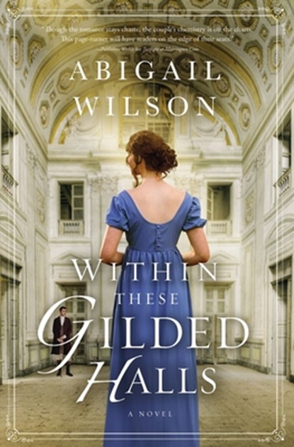 Within These Gilded Halls, Abigail Wilson - Paperback - 9780785253303