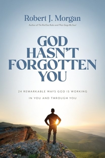 God Hasn't Forgotten You, Robert J. Morgan - Gebonden - 9780785253945