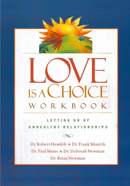 Love Is a Choice Workbook, Robert Hemfelt ; Frank Minirth ; Paul Meier ; Brian Newman - Paperback - 9780785260219