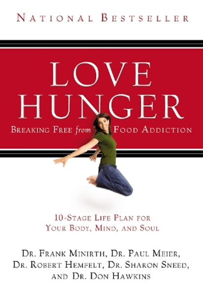Love Hunger, Frank Minirth ; Paul Meier ; Robert Hemfelt ; Sharon Sneed ; Don Hawkins - Paperback - 9780785260233