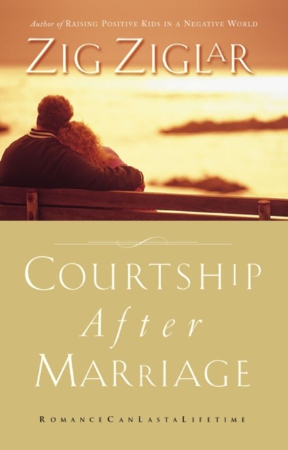 Courtship After Marriage, Zig Ziglar - Paperback - 9780785260271