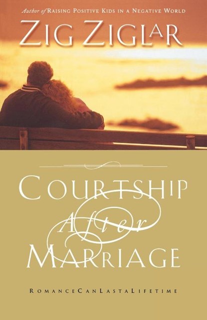 Courtship After Marriage, Zig Ziglar - Paperback - 9780785260271
