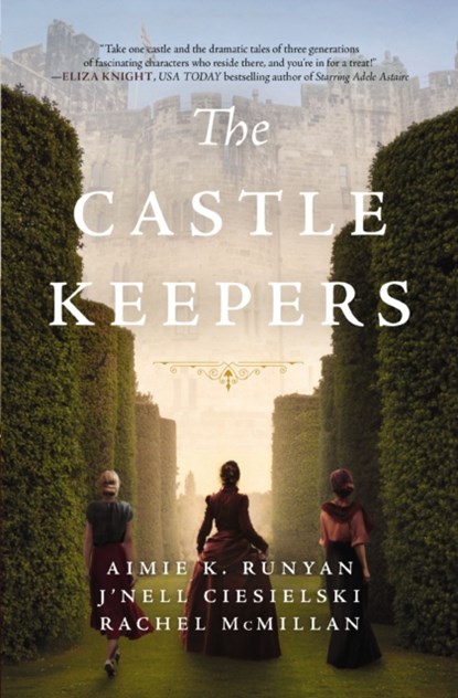 The Castle Keepers, Aimie K. Runyan ; J'nell Ciesielski ; Rachel McMillan - Paperback - 9780785265320