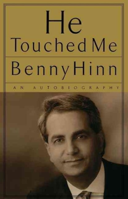 He Touched Me, Benny Hinn - Paperback - 9780785266006