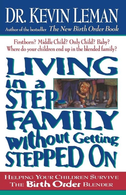 Living in a Step-Family Without Getting Stepped on, Kevin Leman - Paperback - 9780785266013