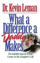 What a Difference a Daddy Makes - Kevin Leman - 9780785266044
