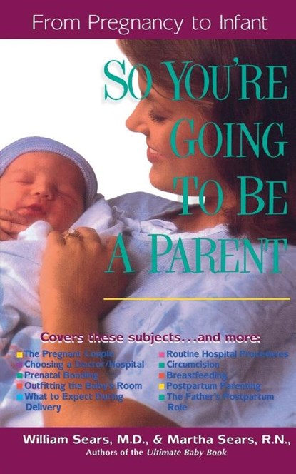 So You'RE Going to be a Parent, William Sears - Paperback - 9780785272069
