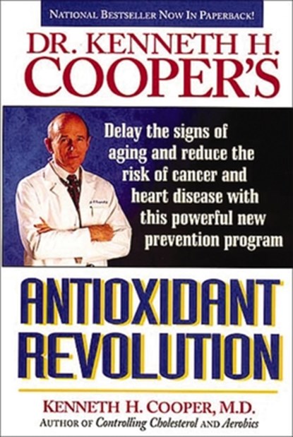 Dr. Kenneth H. Cooper's Antioxidant Revolution, Kenneth H. Cooper - Paperback - 9780785275251
