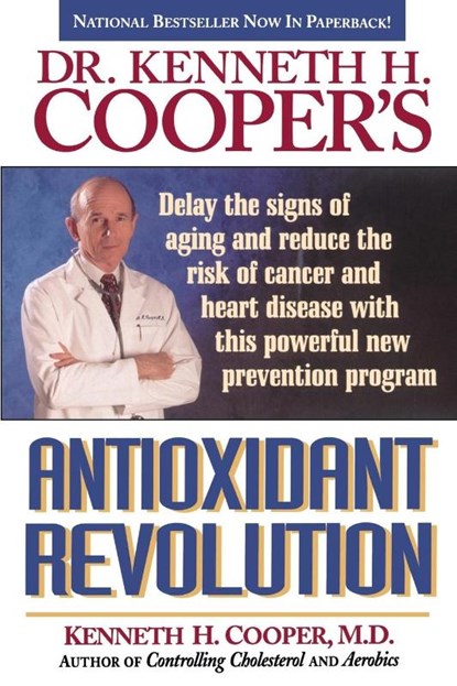 Dr. Kenneth H. Cooper's Antioxidant Revolution, Kenneth H. Cooper - Paperback - 9780785275251