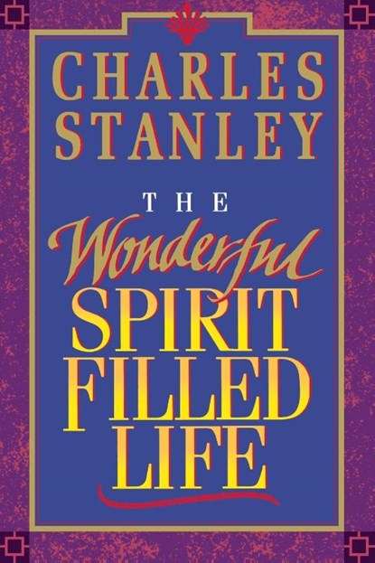 The Wonderful Spirit-Filled Life, Charles F. Stanley - Paperback - 9780785277477