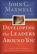 Developing the Leaders Around You | John C. Maxwell | 