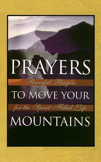 Prayers to Move Your Mountains, Klassen Michael Klassen ; Freiling Thomas Freiling - Paperback - 9780785286523