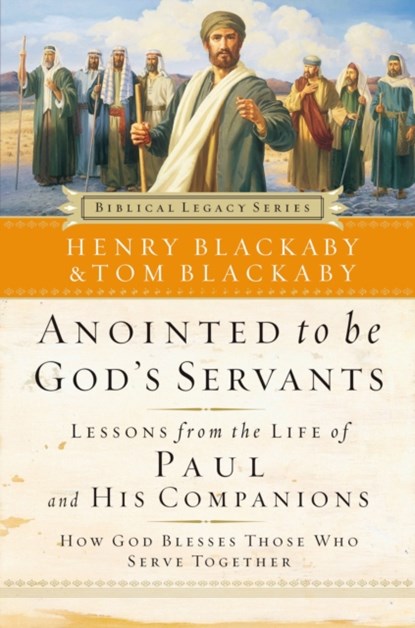 Anointed to Be God's Servants, Henry Blackaby ; Tom Blackaby - Paperback - 9780785288077