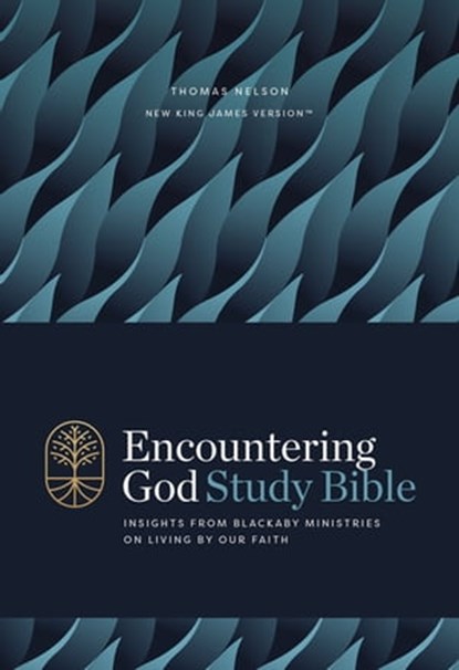 Encountering God Study Bible: Insights from Blackaby Ministries on Living Our Faith (NKJV), Henry Blackaby ; Richard Blackaby ; Thomas Nelson - Ebook - 9780785288145