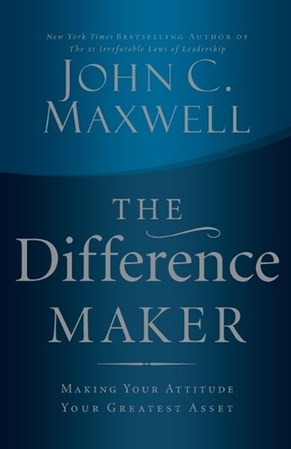 The Difference Maker, John C. Maxwell - Paperback - 9780785288695