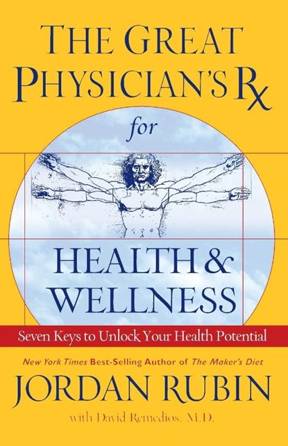 The Great Physician's Rx for Health and Wellness, Jordan Rubin - Paperback - 9780785288848