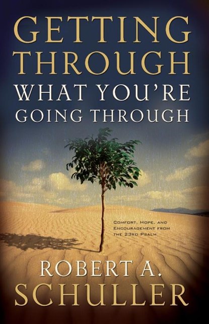 Getting Through What You're Going Through, Robert A. Schuller - Paperback - 9780785289425
