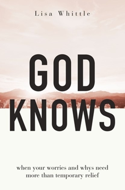 God Knows, Lisa Whittle - Paperback - 9780785290186