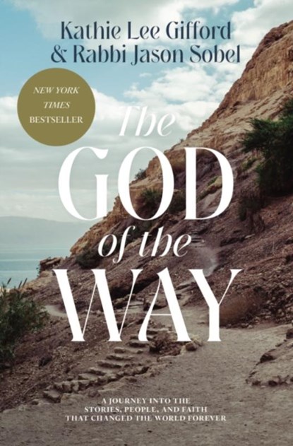 The God of the Way, Kathie Lee Gifford ; Rabbi Jason Sobel - Paperback - 9780785290681