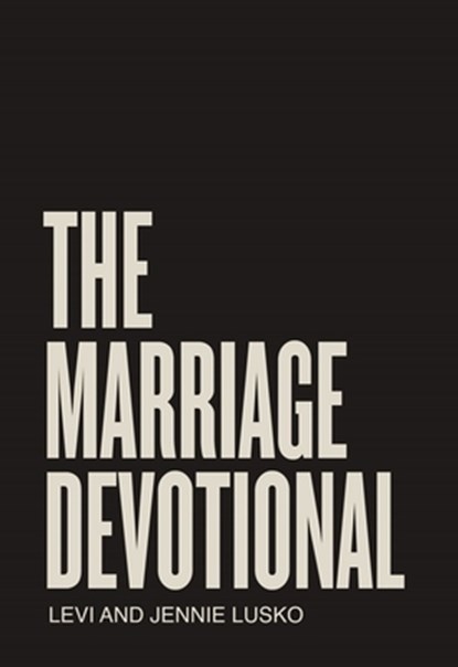 The Marriage Devotional: 52 Days to Strengthen the Soul of Your Marriage, Levi Lusko - Gebonden - 9780785291374