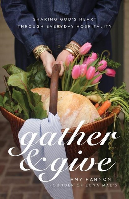 Gather and Give, Amy Nelson Hannon - Paperback - 9780785292708