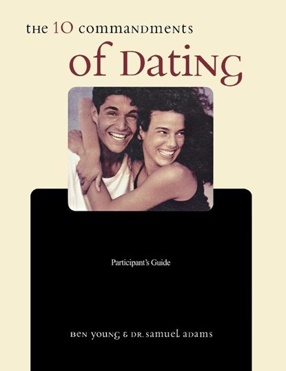 The Ten Commandments of Dating Participant's Guide, Ben Young ; Samuel Adams - Paperback - 9780785296218