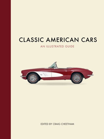 Classic American Cars: An Illustrated Guide, Craig Cheetham - Gebonden - 9780785832737