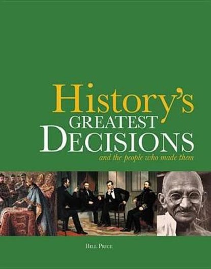 History's Greatest Decisions, PRICE,  Bill - Paperback - 9780785835219