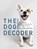 The Dog Decoder, ALDERTON,  David - Gebonden - 9780785836292