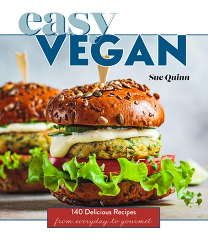 Easy Vegan: 140 Delicious Recipes from Everyday to Gourmet, Sue Quinn - Gebonden - 9780785843177