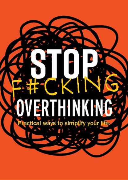 Stop F*cking Overthinking, Editors of Chartwell Books - Paperback - 9780785846444