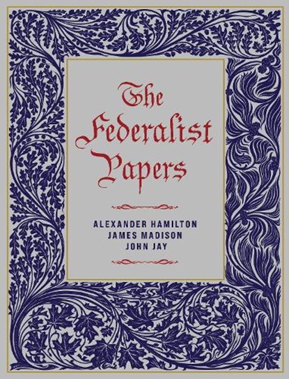 The Federalist Papers, Alexander Hamilton ; John Jay ; James Madison - Gebonden - 9780785847601