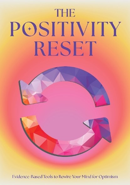The Positivity Reset, Editors of Chartwell Books - Paperback - 9780785848899