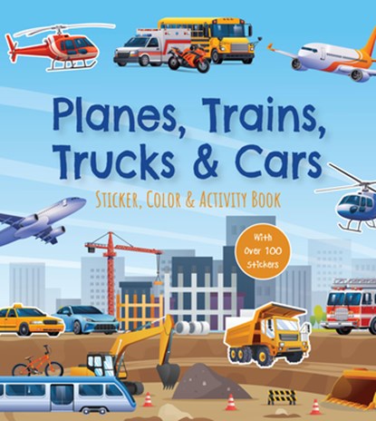 Planes, Trains, Trucks & Cars Sticker, Color & Activity Book, Editors of Chartwell Books - Paperback - 9780785848929