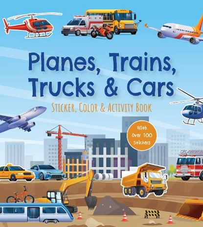 Planes, Trains, Trucks & Cars Sticker, Color & Activity Book, Editors of Chartwell Books - Paperback - 9780785848929