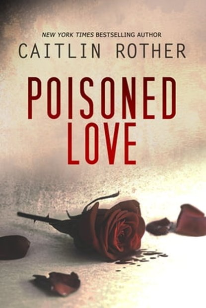 Poisoned Love, Caitlin Rother - Ebook - 9780786024278