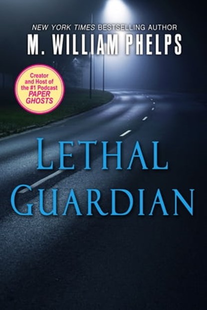 Lethal Guardian, M. William Phelps - Ebook - 9780786027200