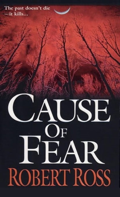 Cause Of Fear, Robert Ross - Ebook - 9780786027484