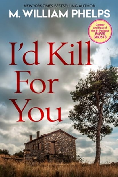 I'd Kill For You, M. William Phelps - Ebook - 9780786034987