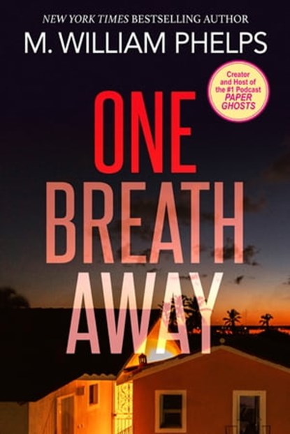 One Breath Away, M. William Phelps - Ebook - 9780786035021